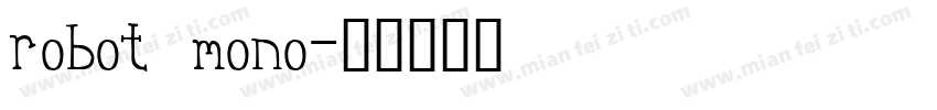 robot mono字体转换